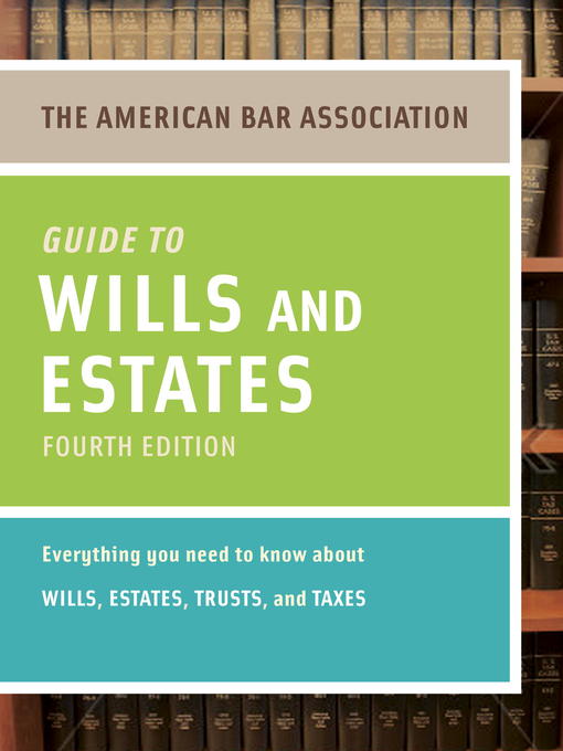 Title details for American Bar Association Guide to Wills and Estates by American Bar Association - Available